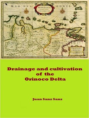 cover image of Drainage and cultivation of the Orinoco Delta